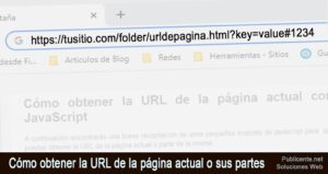Cómo obtener la URL de la página actual o sus partes con JavaScript