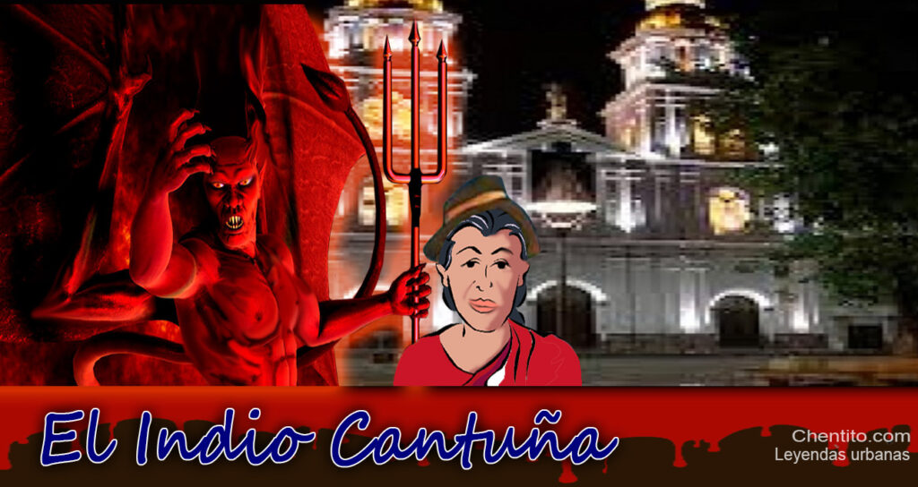 El Indio Cantuña – Saliendo victorioso ante el demonio. Leyenda ecuatoriana